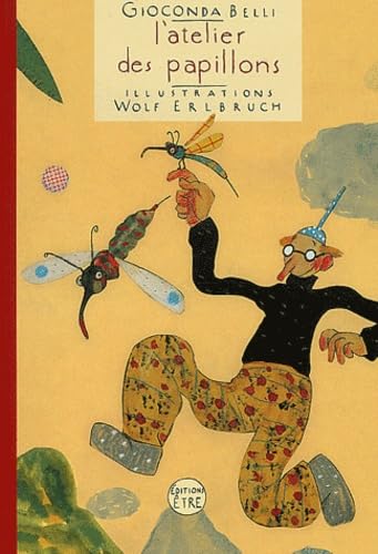 Couverture de L'Atelier des papillons, de Gioconda Belli et Wolf Erlbruch (éditions Être).