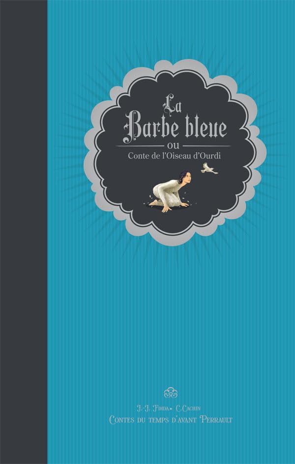 Couverture de La Barbe bleue ou Conte de l'Oiseau d'Ourdi, de Jean-Jacques Fdida et Claude Cachin.