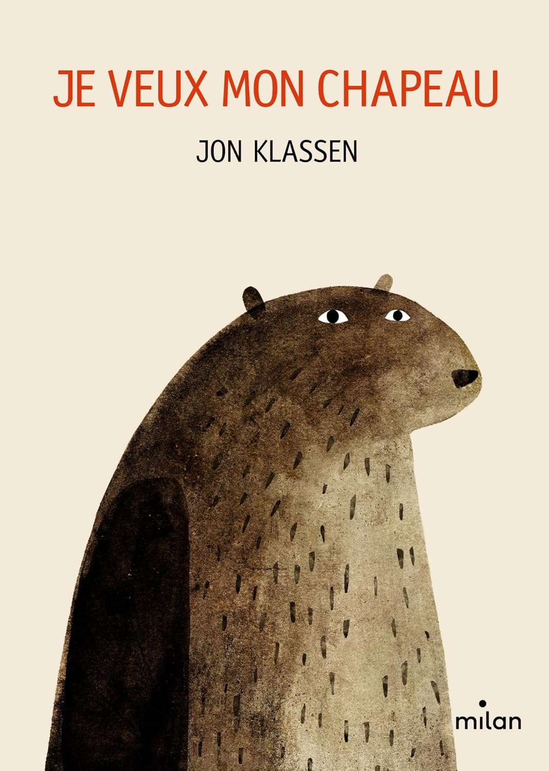 Couverture de Je veux mon chapeau, de Jon Klassen.