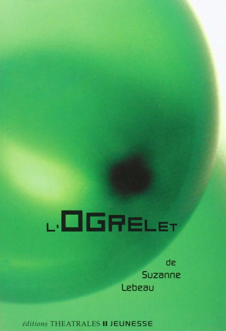 Couverture de L'Ogrelet, de Suzanne Lebeau.